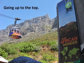 TAKING A RIDE UP TO TABLE MOUNTIAN.